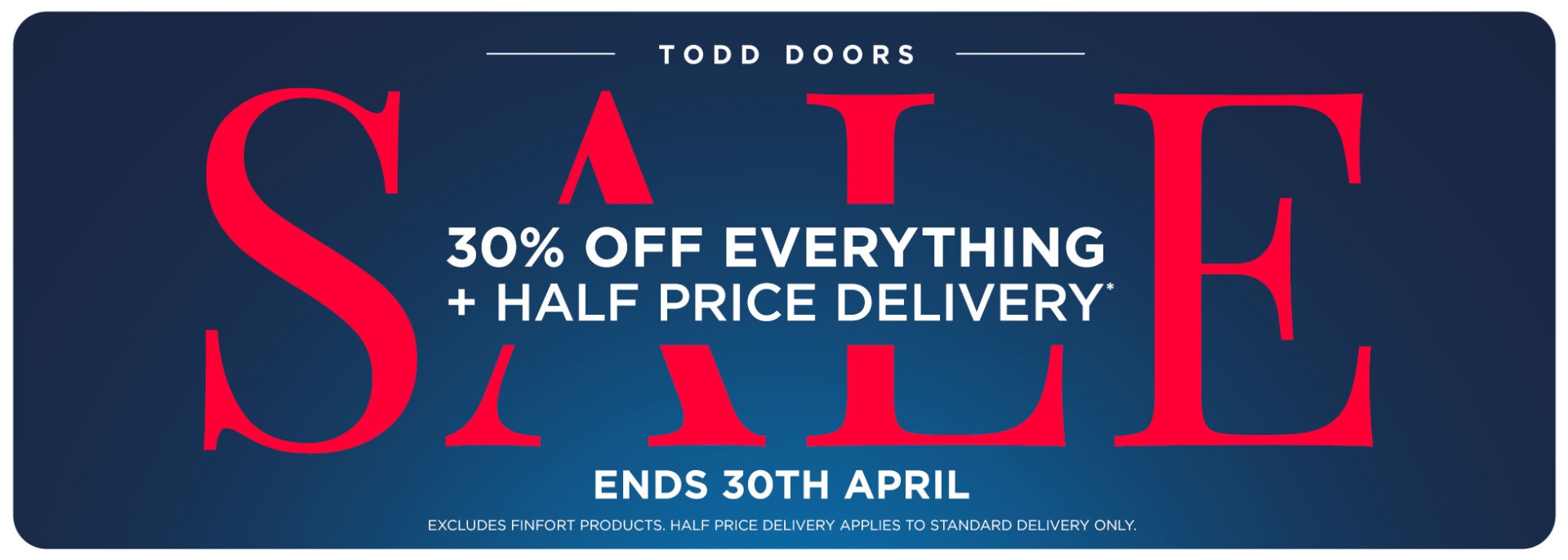 Todd Doors Sale - 30% Off Everything, Ends 30th April